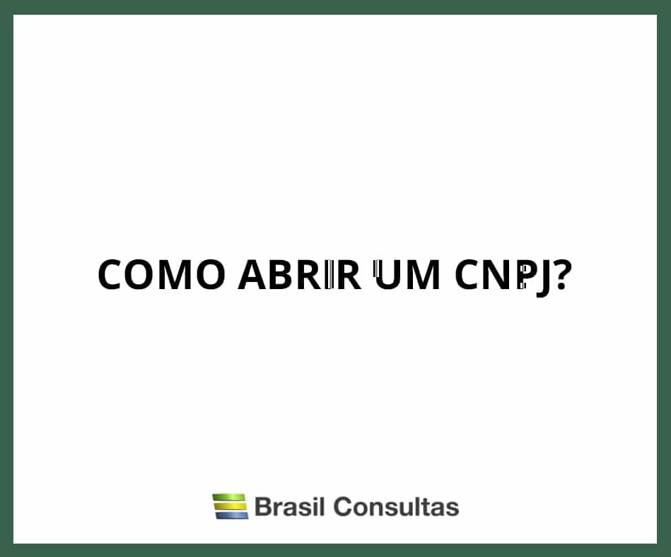 Como Abrir Um Cnpj Brasil Consultas Blog 7611